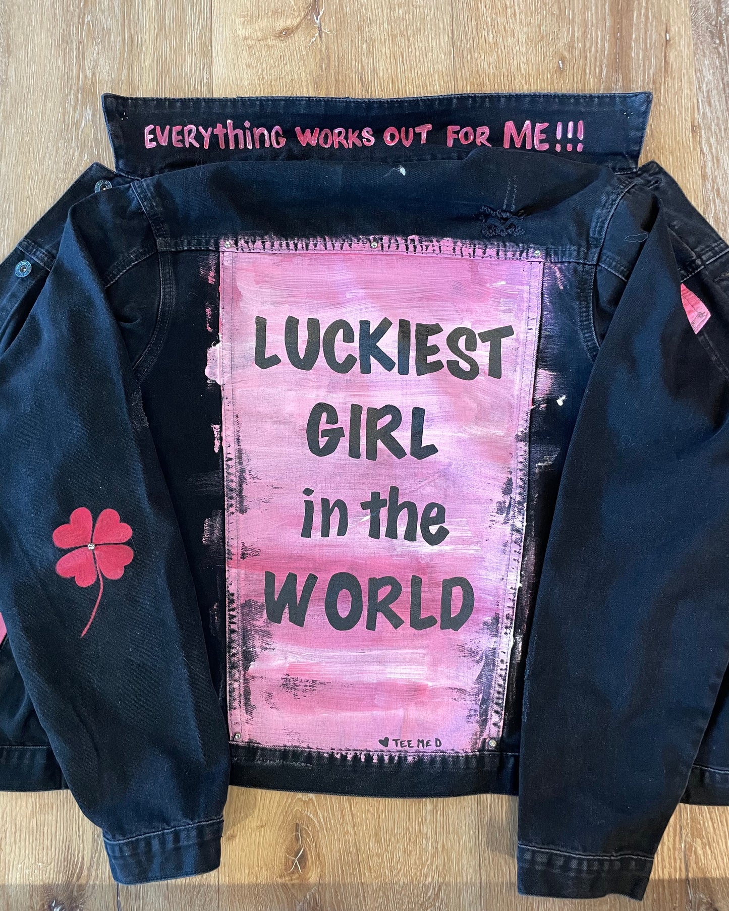 LUCKIEST GIRL Everything works out for me! - Hand painted jacket